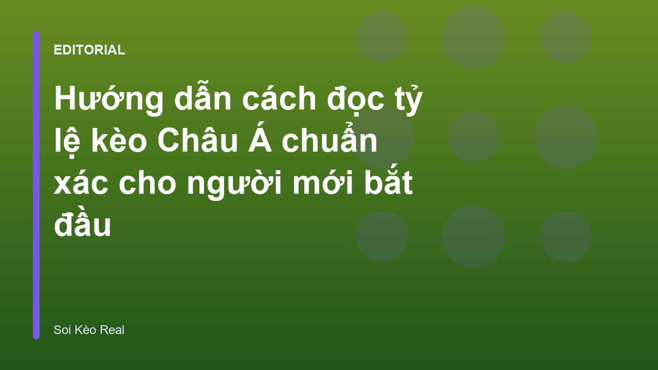 Hướng dẫn đọc kèo Châu Á cho người mới