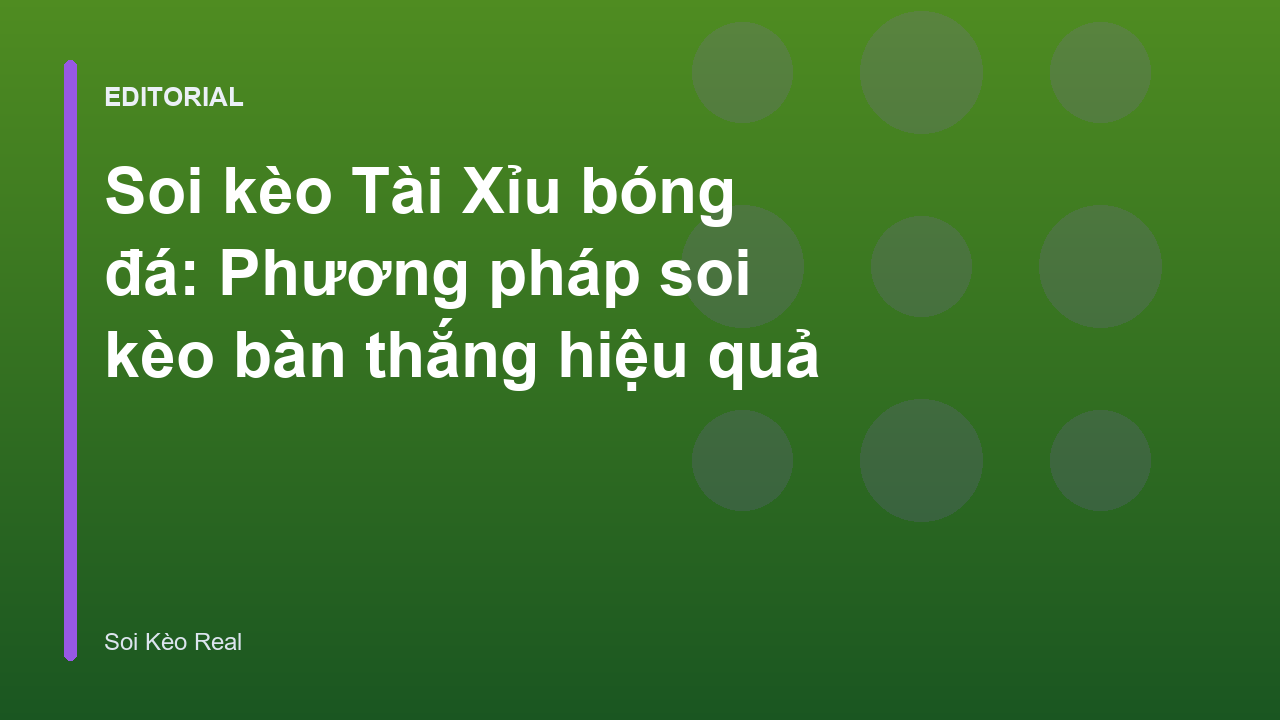 Phân tích soi kèo Tài Xỉu bóng đá